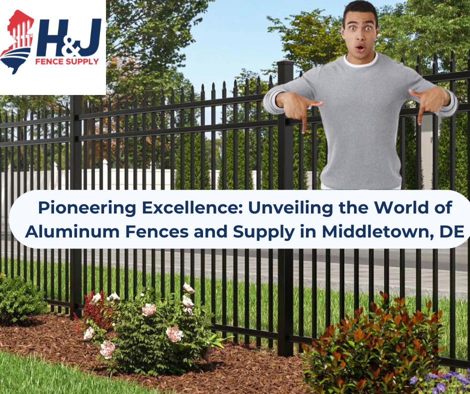 Pioneering Excellence: Unveiling the World of Aluminum Fences and Supply in Middletown, DE 17 Aluminum Fences and Supply in Middletown, DE